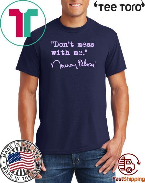 Don't mess with Nancy Pelosi Shirt - lavender T-Shirt