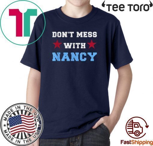 Don't Mess With Nancy TShirt - Don't Mess With Nancy Sweatshirt