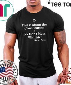 Don’t Mess With Me Impeachment Shirt