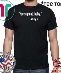 FEELS GREAT BABY JIMMY G 49ERS FOR T-SHIRT