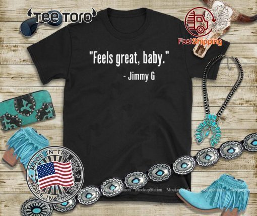 FEELS GREAT BABY JIMMY G T-SHIRT – SAN FRANCISCO 49ERS