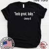 Feels Great Baby Jimmy G TShirt