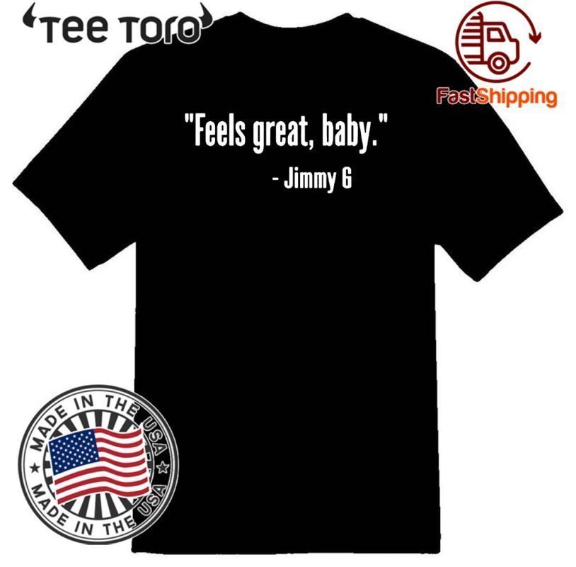 Feels Great Baby Limited Edition T-Shirt