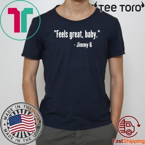 Feels Great Baby Limited Edition T-Shirt