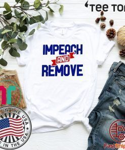 Impeach And Remove Apparel Impeachment Day T-Shirt