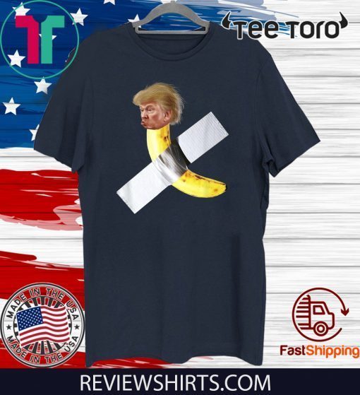 Impeaching Banana Duct Tape Donald Trump Impeach Shirt - President Trump T-Shirt