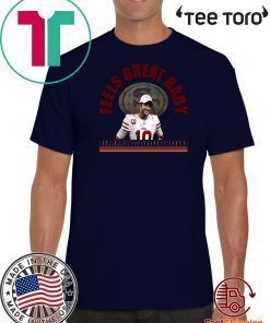Jimmy Garoppolo – Feels Great Baby Shirt – George Kittle -San Francisco 49ers – Niners T-Shirt