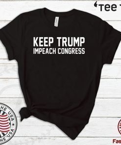 Keep Trump Impeach Congress Impeachment Day T-Shirt