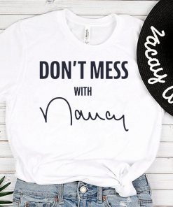 Buy Nancy Pelosi Don't Mess With Sweatshirt