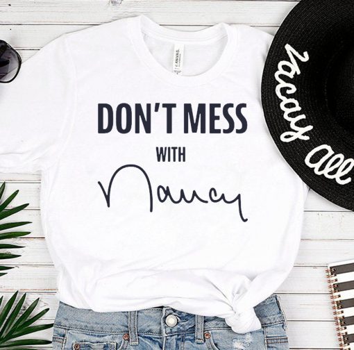 Buy Nancy Pelosi Don't Mess With Sweatshirt