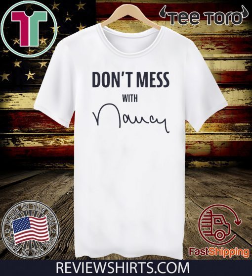 Nancy Don't Mess With Limited Edition T-Shirt