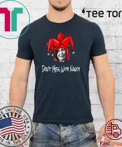 Nancy Pelosi DON'T MESS WITH Impeachment Shirt