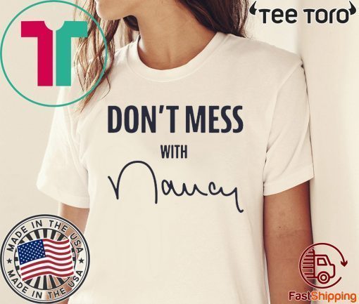 Nancy Pelosi Don't Mess With Sweatshirt