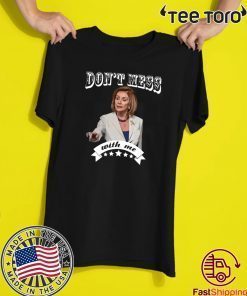 Nancy Pelosi Don't Mess With Classic Sweatshirt