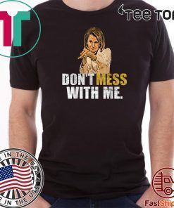 Nancy polesi Do Not Mess with Me Don't Tee Shirt