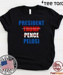 President Pelosi Impeach Trump Pence Impeachment Day T Shirt