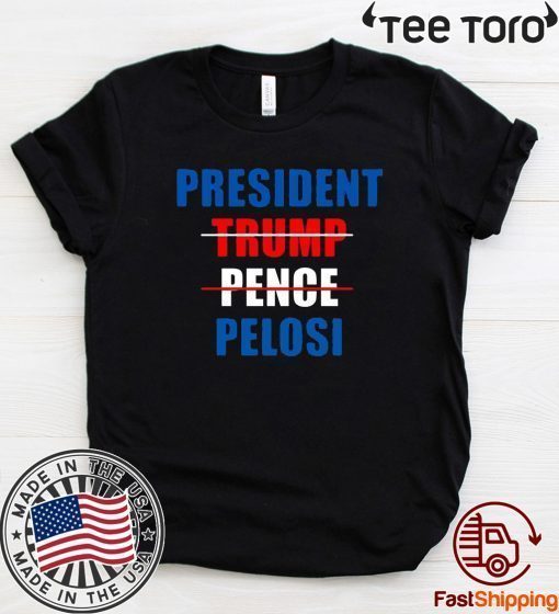 President Pelosi Impeach Trump Pence Impeachment Day T Shirt