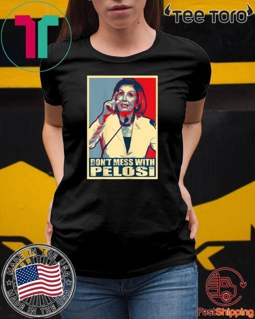 Trump Impeachment Don't Mess with Nancy Pelosi Sweatshirt