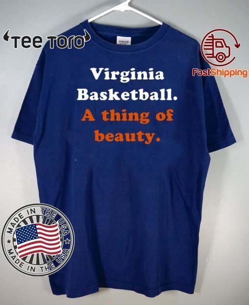 Virginia Basketball A thing of beauty Limited Edition T-Shirt