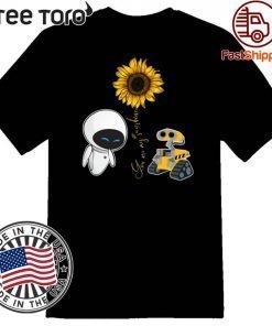 Wall-E And Eve T-Shirt You Are My Sunshine Sunflower Couple Tee Shirt