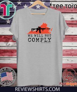 We Will Not Comply We THe People Virginia Pro 2A AR15 Shirts