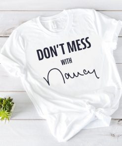 Where To Buy Don't Mess With Shirt Nancy Pelosi Sweatshirt