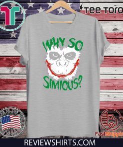 Why So Simious? 2020 T-Shirt