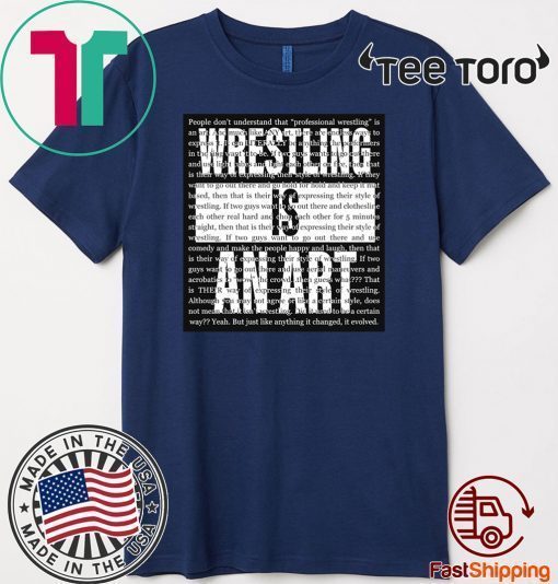 Wrestling Is An Art Shirt - Matt Sydal T-Shirt 