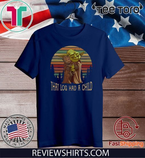 Yoda Hug Baby Groot That Log Had A Child Vintage Offcial T-Shirt