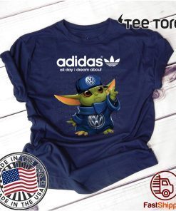 Adidas All Day I Dream About Volkswagen Baby Yoda For T-Shirt