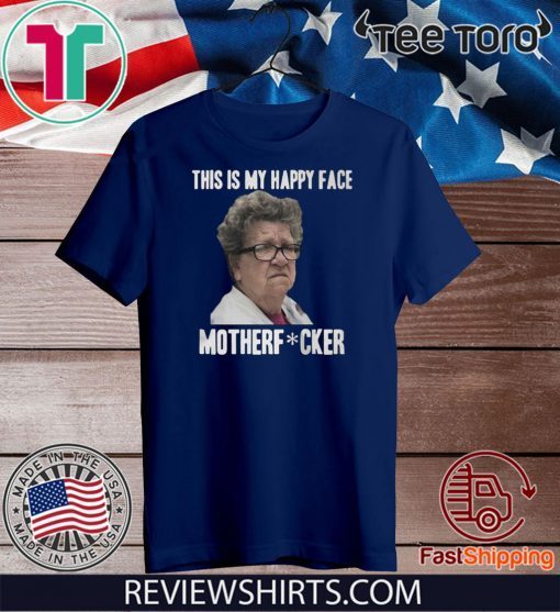 Angry Granny This Is My Happy Face Motherf Fucker Official T-Shirt