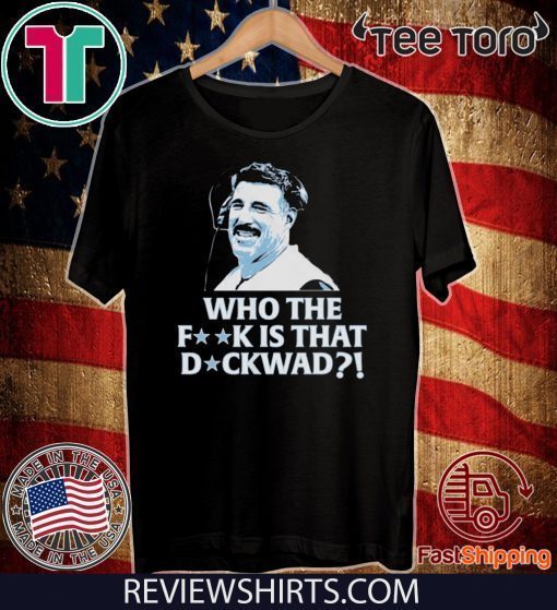 Who The Fuck Is That Duckwad? 2020 T-Shirt