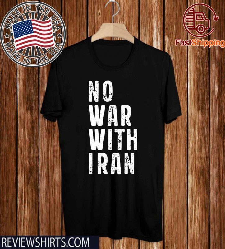 #NoWarWithIran Shirt - No War With Iran T-Shirt