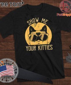 Vintage Show Me Your Kitties Cats Idea 2020 T-Shirt