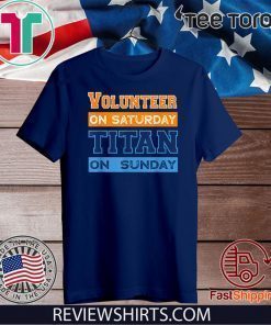 Volunteer On Saturday Titan On Sunday Nashville Knoxville 2020 T-Shirt