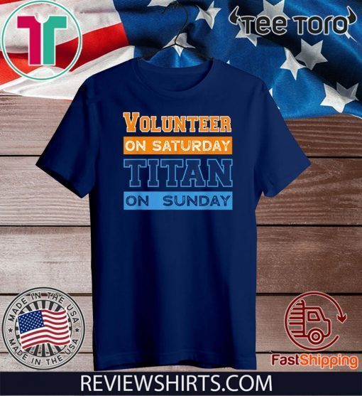 Volunteer On Saturday Titan On Sunday Nashville Knoxville 2020 T-Shirt