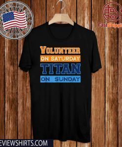 Volunteer On Saturday Titan On Sunday Nashville Knoxville 2020 T-Shirt