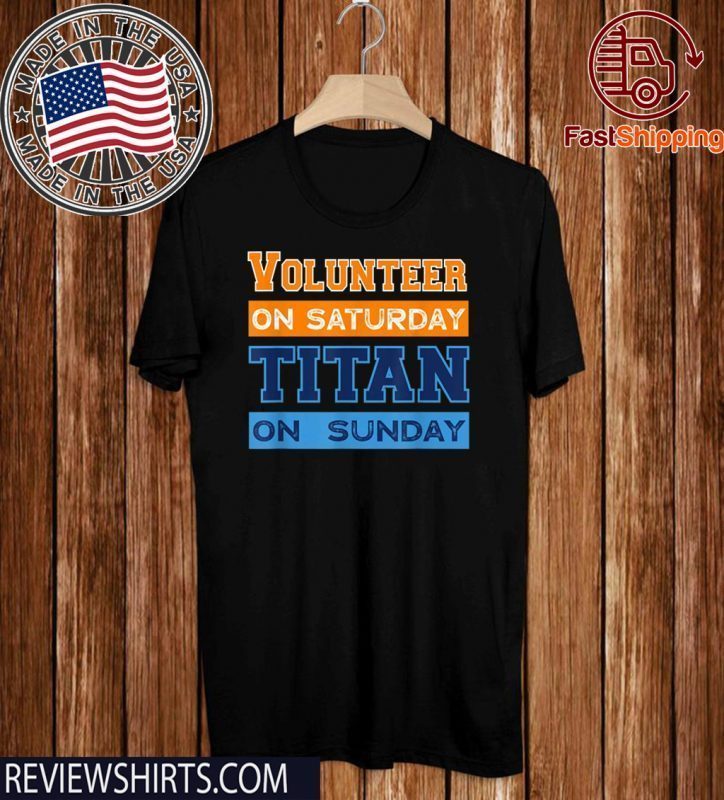 Volunteer On Saturday Titan On Sunday Nashville Knoxville 2020 T-Shirt