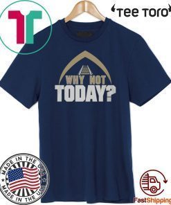 WHY NOT TODAY OFFICIAL T-SHIRT