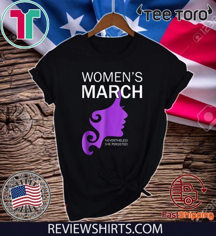 Womens March 2020 Shirt - Nevertheless She Persisted Tee Shirt