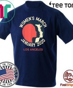 Women's March January 18 2020 Los Angeles Feminist Tee Shirt