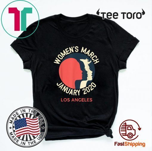 Women's March January 18 2020 Los Angeles Feminist Tee Shirt