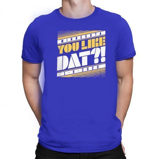 YOU LIKE DAT T-SHIRT Minnesota Vikings