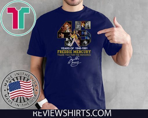 45 Years Of Freddie Mercury 1964 – 1991 Thank You For The Memories Tee Shirt