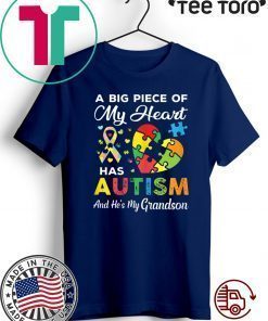 A Big Piece Of My Heart Has Autism and He's My Grandson 2020 T-Shirt