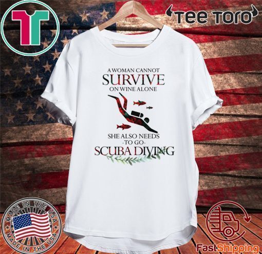 A Woman Cannot Survive On Wine Alone She Also Needs To Go Scuba Diving Official T-Shirt