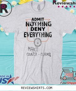 ADMIT NOTHING DENY EVERYTHING OFFICIAL T-SHIRT