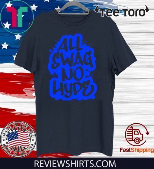 All Swag No Hype Urban Saying Cool Quote Graffiti Style 2020 T-Shirt