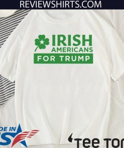 Americans for Donald Trump patricks Day T-Shirt