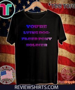 LYING DOG-FACED PONY SOLDIER FUNNY SAYING OFFICIAL T-SHIRT